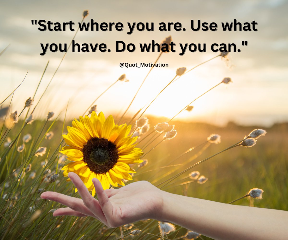 Quot_Motivation's tweet image. &quot;Start where you are. Use what you have. Do what you can.&quot;
#tuesdaymotivations #MorningInspiration #Quotes 
@grok @america