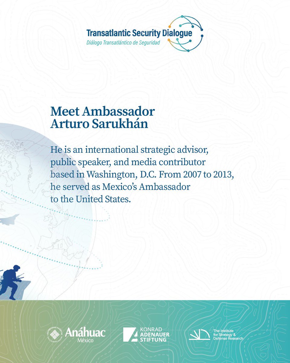 kasmexiko's tweet image. 🎙️ El embajador @Arturo_Sarukhan será uno de los panelistas en la III Conferencia sobre Seguridad Transatlántica.

Compartirá su visión sobre:
🌐 Un mundo en transformación: reconfiguración global y regional en una era de competencia estratégica.

¡No te lo pierdas!
#KAS4Security