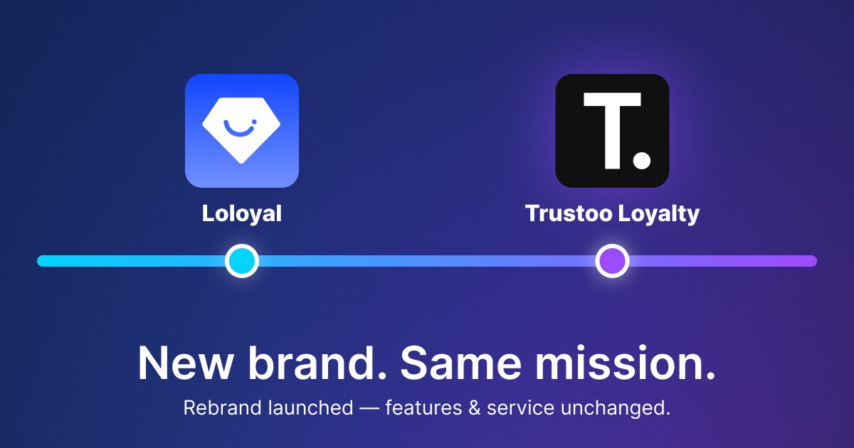 Loloyal → Trustoo Loyalty 🎉
 A brand upgrade for better customer retention.
🌟 Unified identity &amp; 🌟 Deeper integrations (with Trustoo Reviews &amp; Email Popups)
👉 Learn more: apps.shopify.com/loloyal
#TrustooLoyalty #rebrand #retention