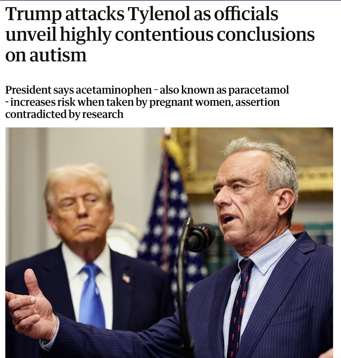 Please know that this is baseless scaremongering from Trump and RFK.  

There is no good scientific evidence linking paracetamol (Tylenol) to autism.

A 2024 Swedish study of 2.4 million births found no relationship whatsoever between exposure to paracetamol in utero &amp; subsequent