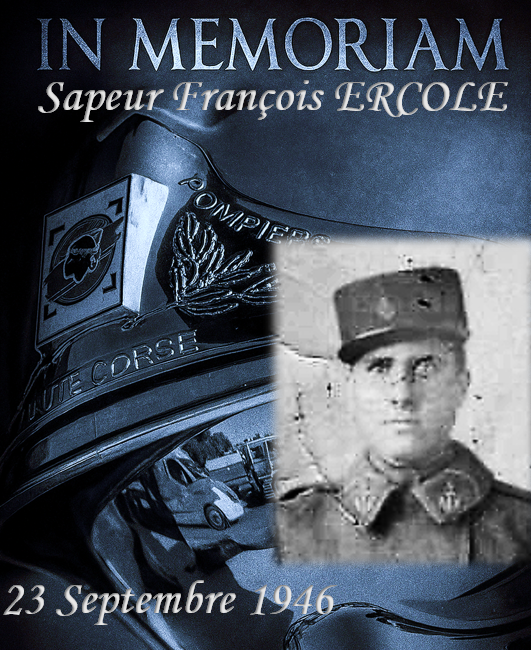 Le 23 septembre 1946, le Sapeur François Ercole perdait la vie au Fort Lacroix à Bastia lors d’un incendie dans une soute à munitions. Il fut le 1er pompier corse mort en service. Nos pensée vont vers ses proches en ce jour de commémoration. Che'llu riposi in santa pace 🙏