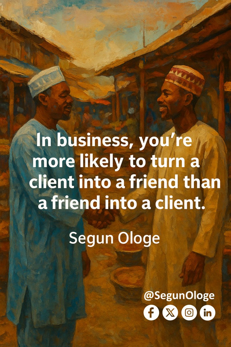 SegunOloge's tweet photo. In business, you’re more likely to turn a client into a friend than a friend into a client. - Segun Ologe

#BusinessWisdom #ClientRelationships #EntrepreneurLife #TrustInBusiness #BusinessGrowth #NetworkingTips #SuccessMindset #BusinessStrategy #LeadershipQuotes #SegunOloge https://t.co/shqhS1TwMy