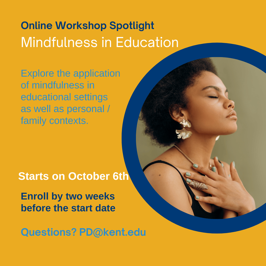 #OnlineWorkshop: Mindfulness in Education

Fall 2025: 
October 6 - 19
1 credit hour, grad or undergrad
Instructor: Becca Hollis

Questions? PD@kent.edu

Looking for other workshops? kent.edu/CreditWorkshops

#KentStatePDO #Mindfulness #K12 #K12Education #ProfessionalDevelopment