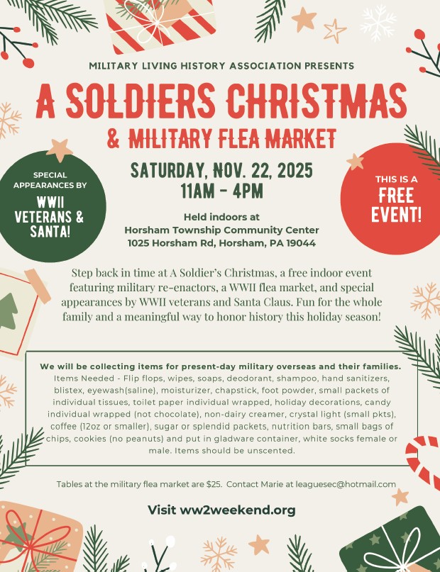 A Soldiers Christmas &amp; Military Flea Market is coming to town on 11/22 from 11am-4pm.

This FREE event is held at the Community Center - 1025 Horsham Rd.

Special Appearances by WWII Veterans &amp; Santa!

Collecting items for present-day military overseas &amp; their families.
