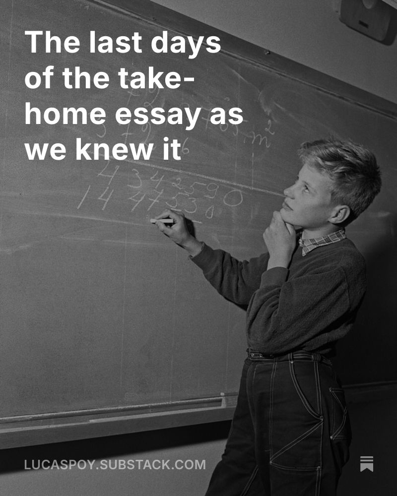 My take on why the take-home essay is dying and what we can do about it.

lucaspoy.substack.com/p/the-last-day…