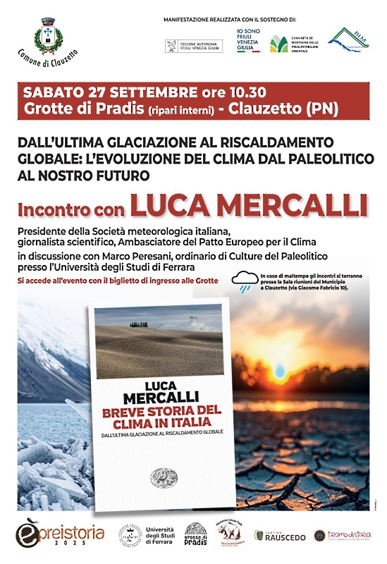 Sabato 27 settembre sarò a CLAUZETTO (PN), per discutere di climi antichi con Marco Peresani, docente di Culture del Paleolitico all’Università di Ferrara.   Appuntamento alle 10.30 alle Grotte di Pradis, via Pradis di Sotto.
