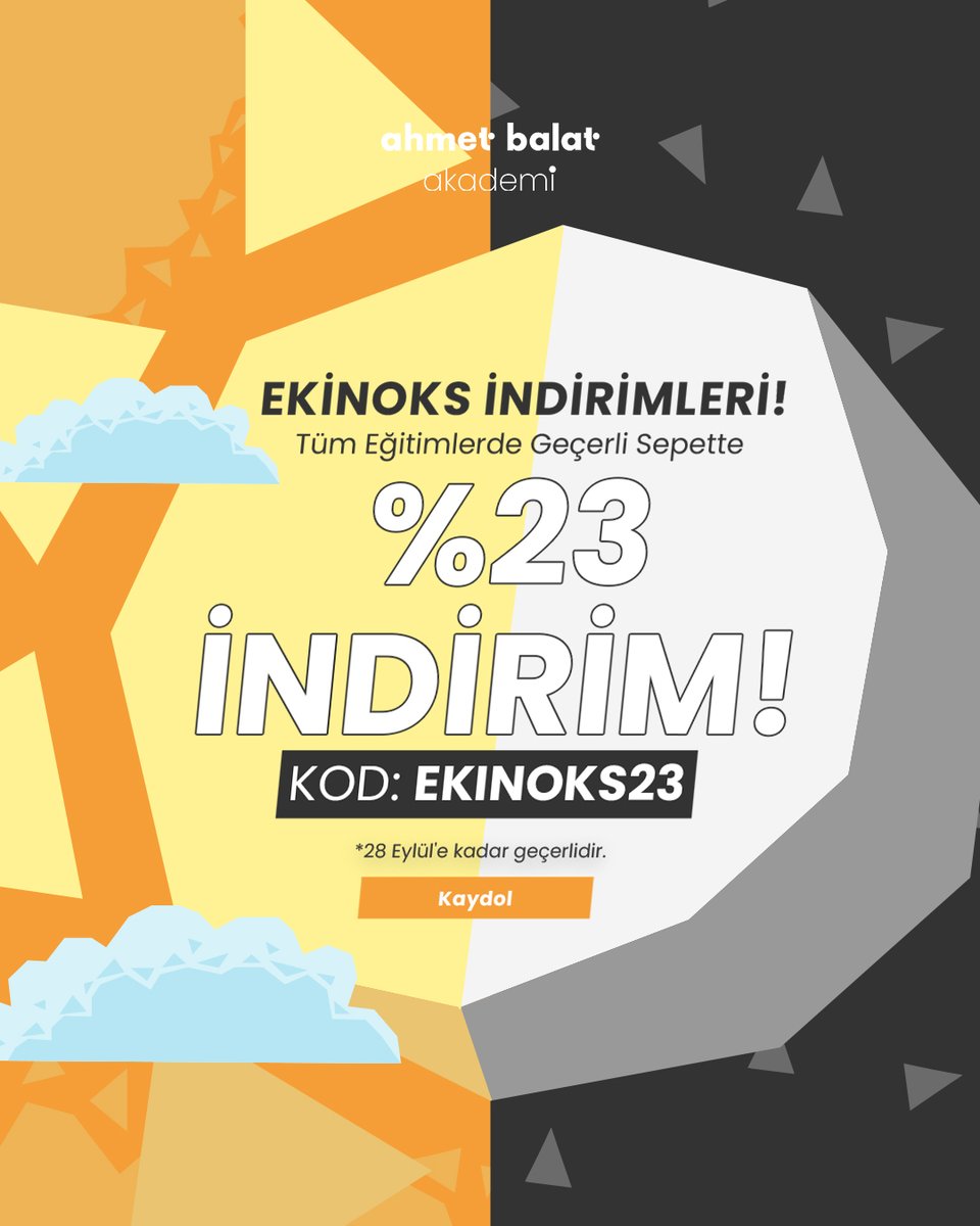 Ekinoks İndirimleri Başladı! 😎
Tüm eğitimlerde geçerli sepette %23 indirim! 🌗
🎁Kod: EKINOKS23
📆28 Eylül'e kadar geçerlidir.
Eğitimlere hemen indirimli kaydol; kendini ve girişimini geliştirmeye başla! 🥳
&gt;&gt; ahmetbalatakademi.com