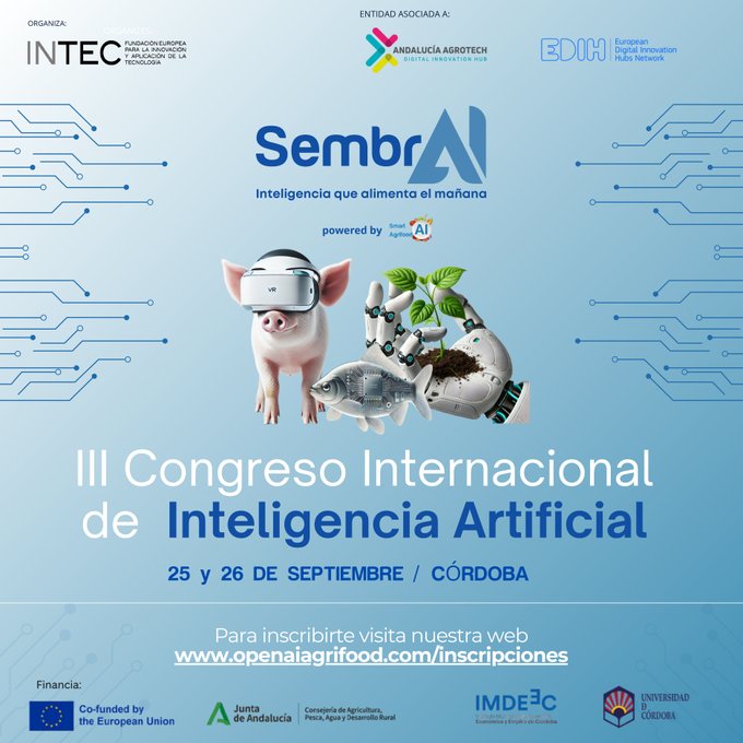 DIHAndAgrotech's tweet photo. 📢 La Fundación INTEC y @Univcordoba organizan el III Congreso Internacional de Inteligencia Artificial #SembrAI
🎯La transformación digital del sector #agroalimentario
🗓️25-26/09
📍#Córdoba
Inscripciones: https://t.co/NX2YjvZ3SH
@DIHAndAgrotech @edih_net #EDIH #DIH https://t.co/bgimS9kYv9
