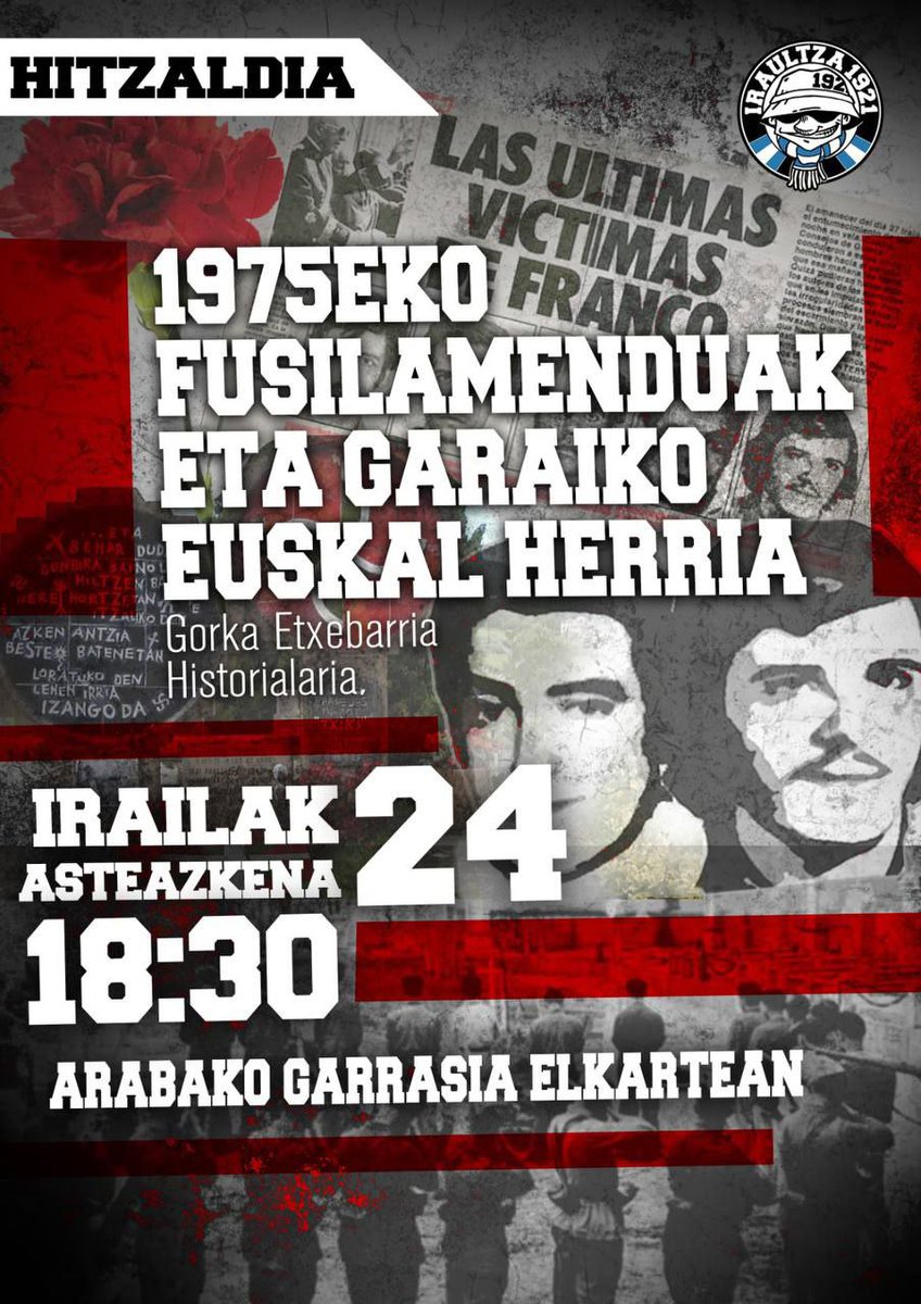 GORA ATZOKO, GAURKO ETA BIHARKO BORROKA 🌹
 
1975eko fusilamenduak eta garaiko Euskal Herria 

 🗓️ Bihar / 18:30etan 
📍Arabako Garrasia Elkartean
🗣️Gorka Etxebarria (Historialaria)
