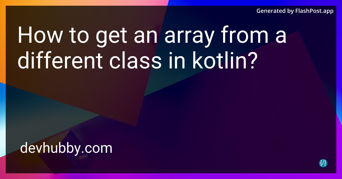 JordanKEurope's tweet image. Are Kotlin arrays the ninjas of programming, slipping from class to class undetected? 🤺🌀"
Source: devhubby.com/thread/how-to-…
#JetBrains #KotlinTips #DevCommunity #CodeNewbie #class #kotlin