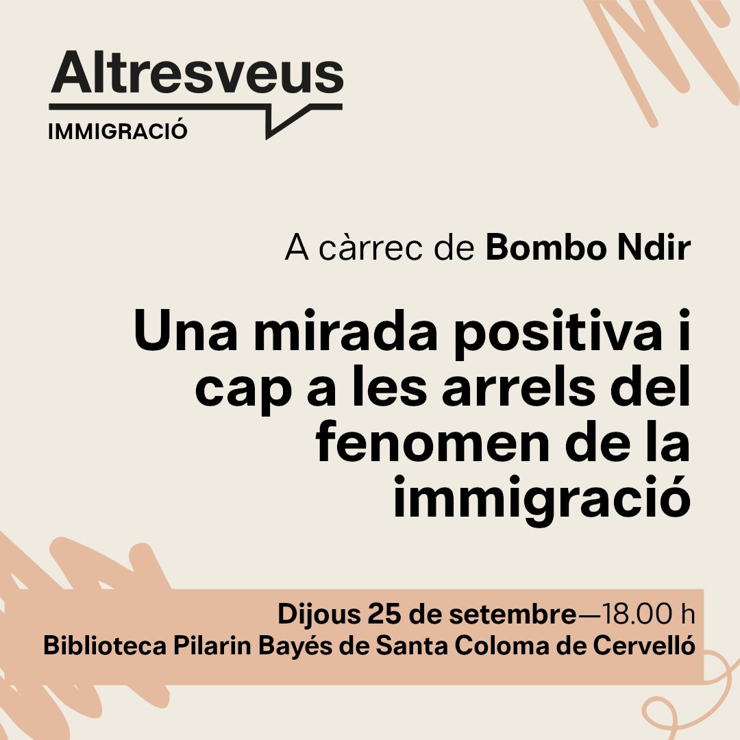 25/09/2025 a les 18h xerrada "Una mirada positiva i cap a les arrels del fenomen de la immigració", a càrrec de la senegalesa Bombo Ndir, activista per la igualtat de drets, l'antiracisme i el feminisme. 
#altresveus #BPilarinbayes #santacolomadecervello