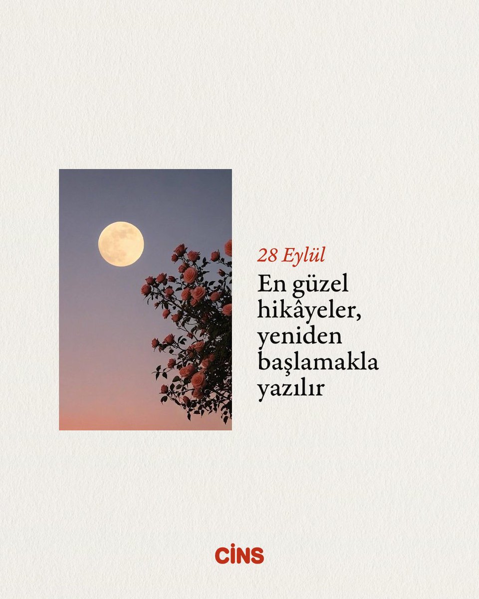 Günlük Cins hatırlatmasıdır:

En güzel hikâyeler, yeniden başlamakla yazılır.