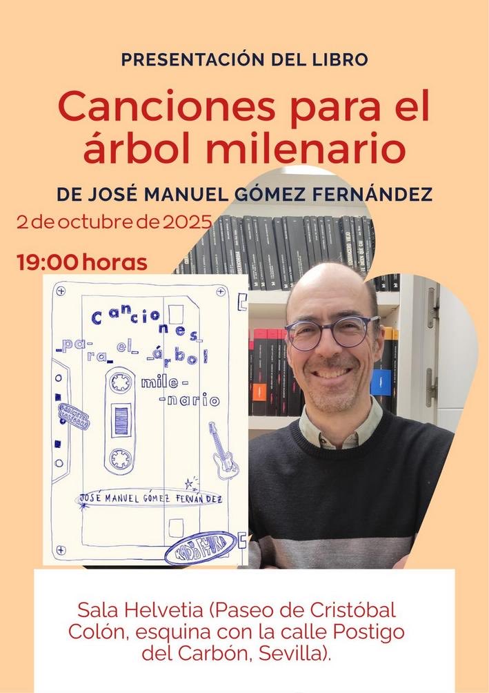 El próximo 2 de octubre de 2025, a las 19:00, se presenta en la Sala Helvetia de Sevilla el nuevo libro Canciones para el árbol milenario, de José Manuel Gómez Fernández, profesor del IES Fernando de Herrera. Una obra que une literatura y música en un original diálogo creativo.