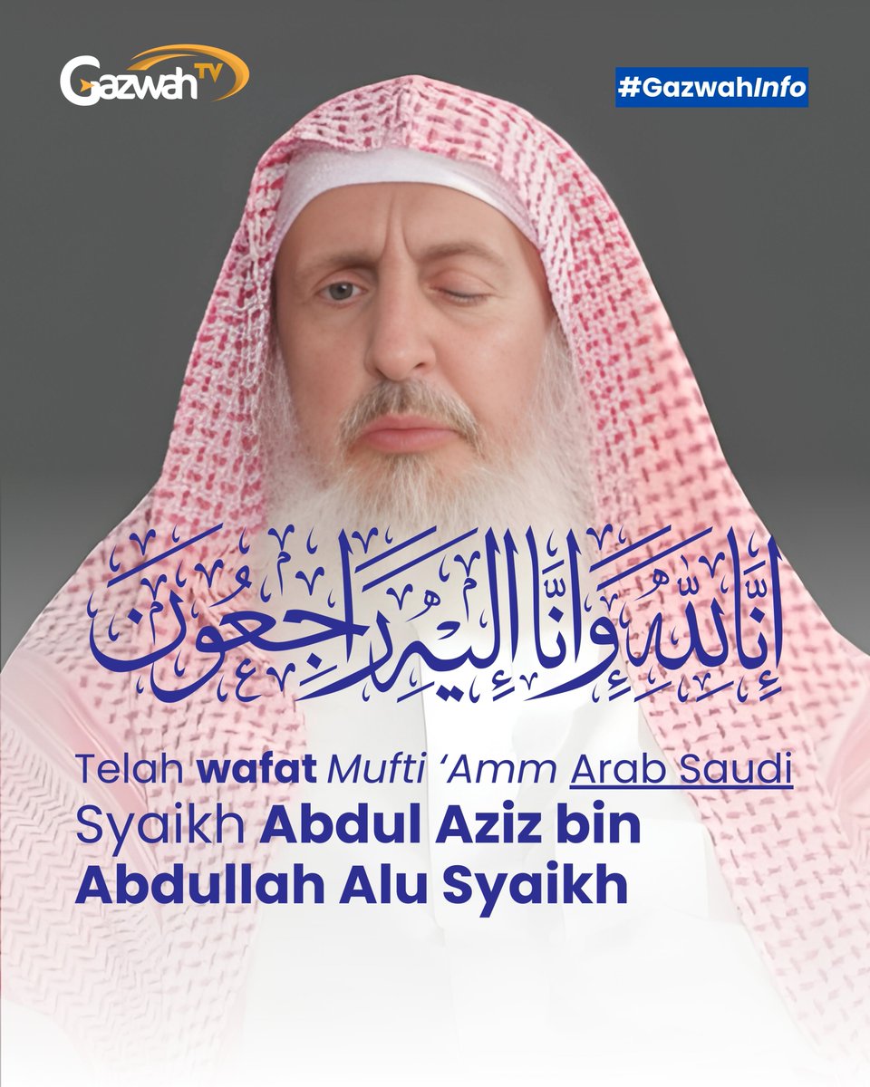 TELAH WAFAT MUFTI ‘AMM ARAB SAUDI – SYAIKH ABDUL AZIZ BIN ABDULLAH ALU SYAIKH

Inna lillahi wa inna ilaihi raji’un.

Hari ini umat Islam kehilangan salah satu ulama besar yang ilmunya menjadi cahaya bagi dunia. Syaikh Abdul Aziz bin Abdullah Alu Syaikh, Mufti ‘Amm Kerajaan Saudi