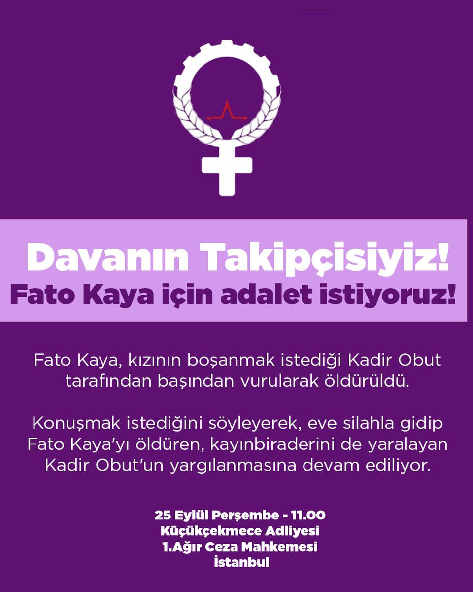 #FatoKaya için adalet istiyoruz!

Fato Kaya kızının boşanmak istediği Kadir Obut tarafından başından vurularak öldürüldü. 

Davanın takipçisiyiz. 

🗓️  Perşembe, 25 Eylül 2025
⏰ 11.00
📍 İstanbul, Küçükçekmece Adliyesi
1.Ağır Ceza Mahkemesi