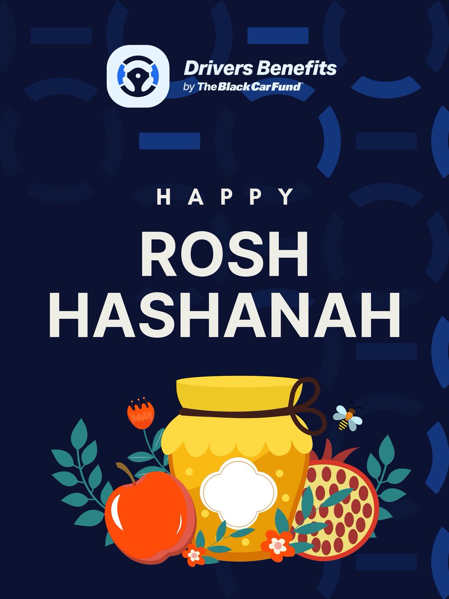 🍎✨ Shanah Tovah! ✨🍯
Drivers Benefits by The Black Car Fund wishes a happy and healthy New Year to all who celebrate Rosh Hashanah.

May this year bring you safety, and success on and off the road. Stay tuned here for more updates and resources made for drivers like you.