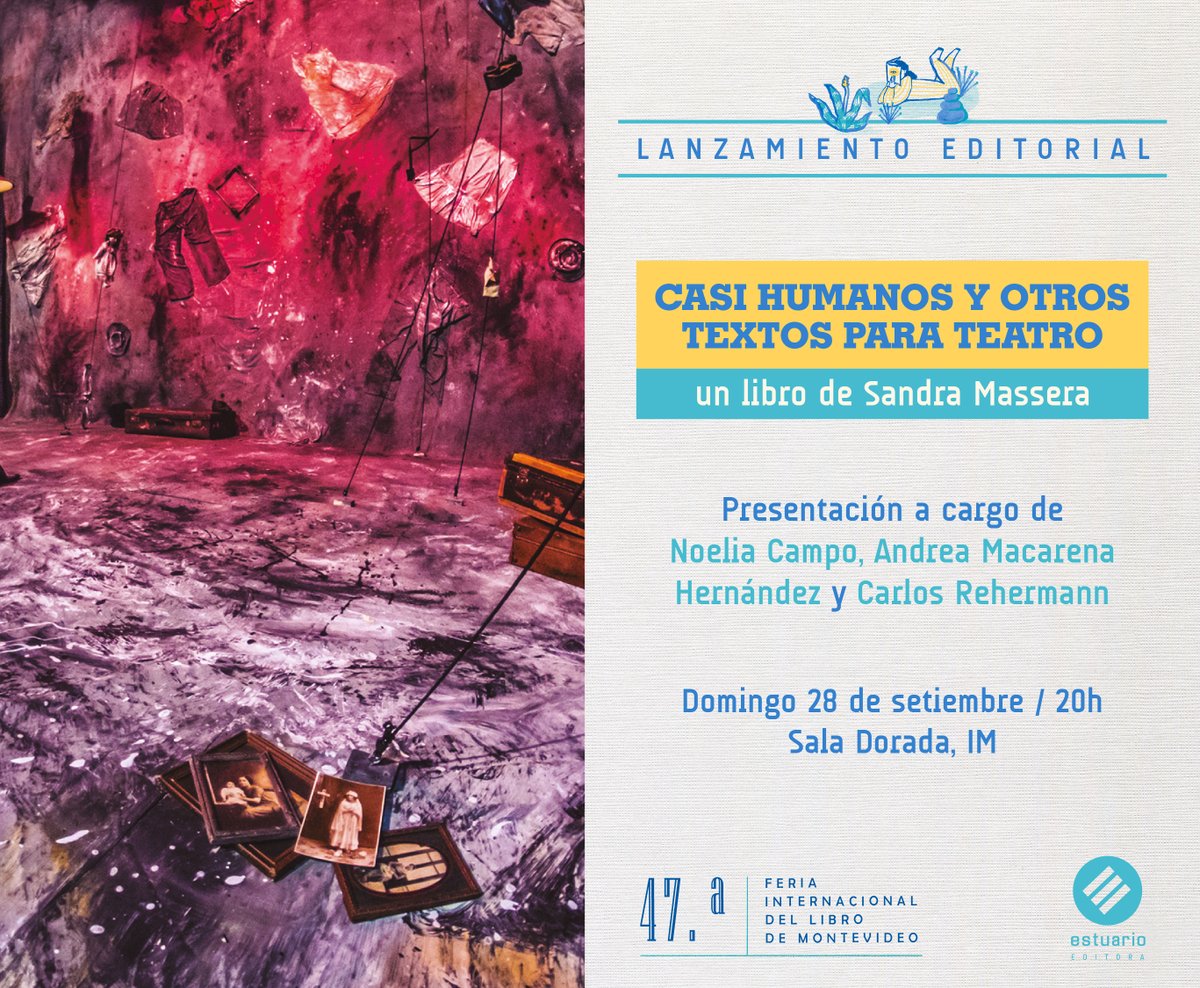 👉 Lanzamiento de 𝘾𝙖𝙨𝙞 𝙝𝙪𝙢𝙖𝙣𝙤𝙨 𝙮 𝙤𝙩𝙧𝙤𝙨 𝙩𝙚𝙭𝙩𝙤𝙨 𝙥𝙖𝙧𝙖 𝙩𝙚𝙖𝙩𝙧𝙤, de Sandra Massera.

Nos acompañarán Noelia Campo, Andrea Macarena Hernández y Carlos Rehermann.

Los y las esperamos el próximo Domingo 28 de setiembre en la Sala Dorada de la IM 📷