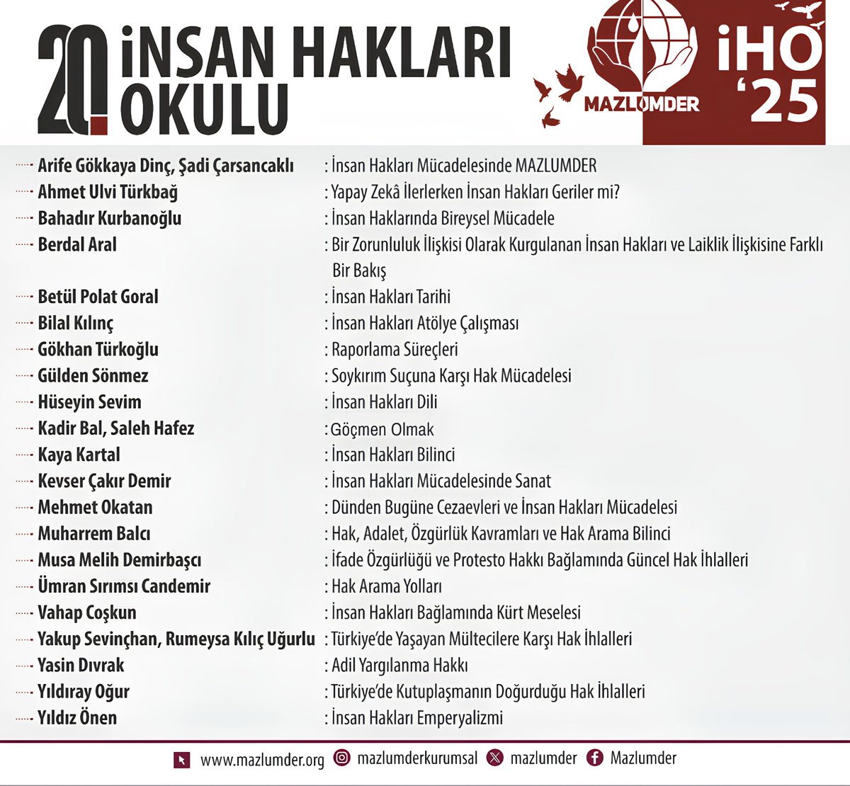 🔹 20. İnsan Hakları Okulu (İHO) Başvuruları Devam Ediyor! 

📌 Alanında yetkin isimlerin yer alacağı İHO için son başvuru 2 Ekim.  
📌 Derslerimiz MAZLUMDER Genel Merkezinde yüz yüze yapılacaktır.  
🔗 Başvuru formuna aşağıdaki linkten ulaşabilirsiniz: forms.gle/kgA9x5iEQsWyiG…