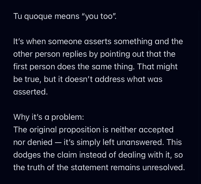 noblelawyers's tweet image. Tu quoque means “you too”.

It’s when someone asserts something and the other person replies by pointing out that the first person does the same thing. That might be true, but it doesn’t address what was asserted.