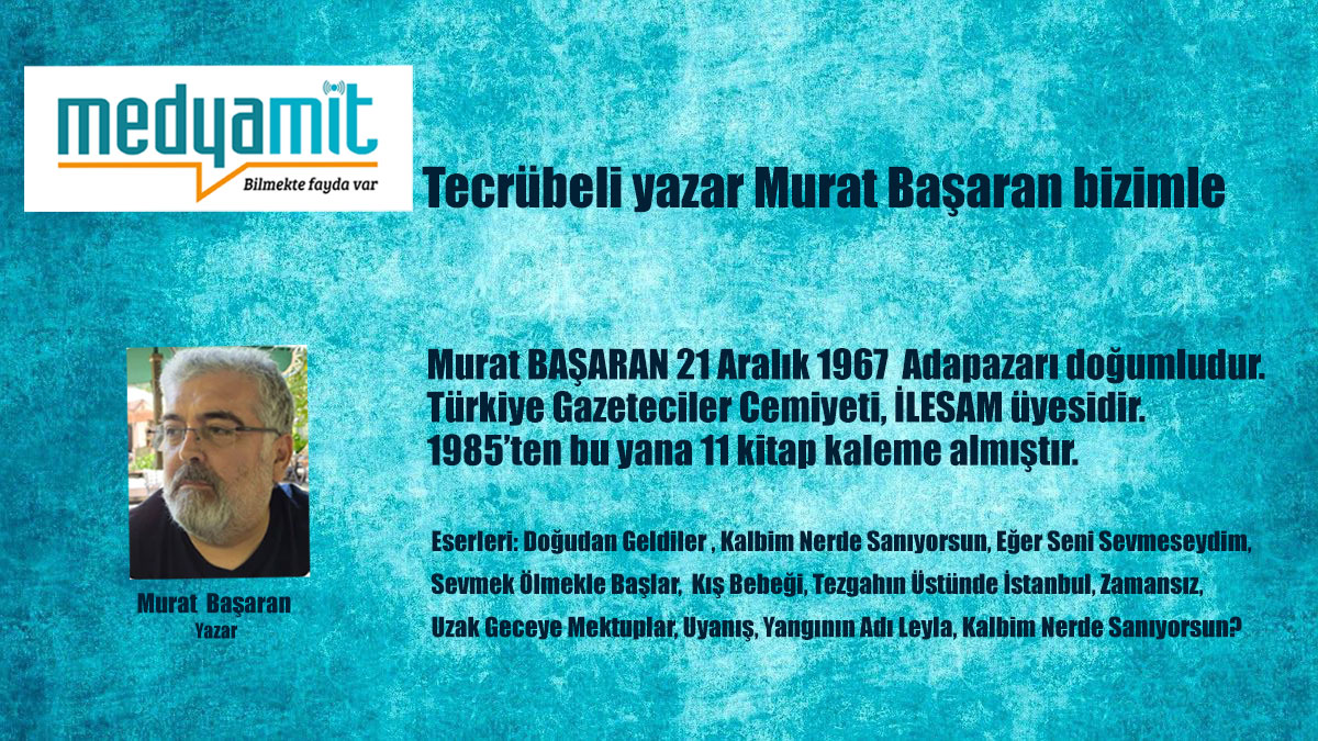 Tecrübeli yazar  Murat Başaran <a href="/mbasaran67/">Murat Başaran</a>  bizimle

Murat BAŞARAN 21 Aralık 1967  Adapazarı doğumludur.
Türkiye Gazeteciler Cemiyeti, İLESAM üyesidir.   1985’ten bu yana 11 kitap kaleme almıştır.   

#bilmektefaydavar
#haber 
#yorum 
#analiz