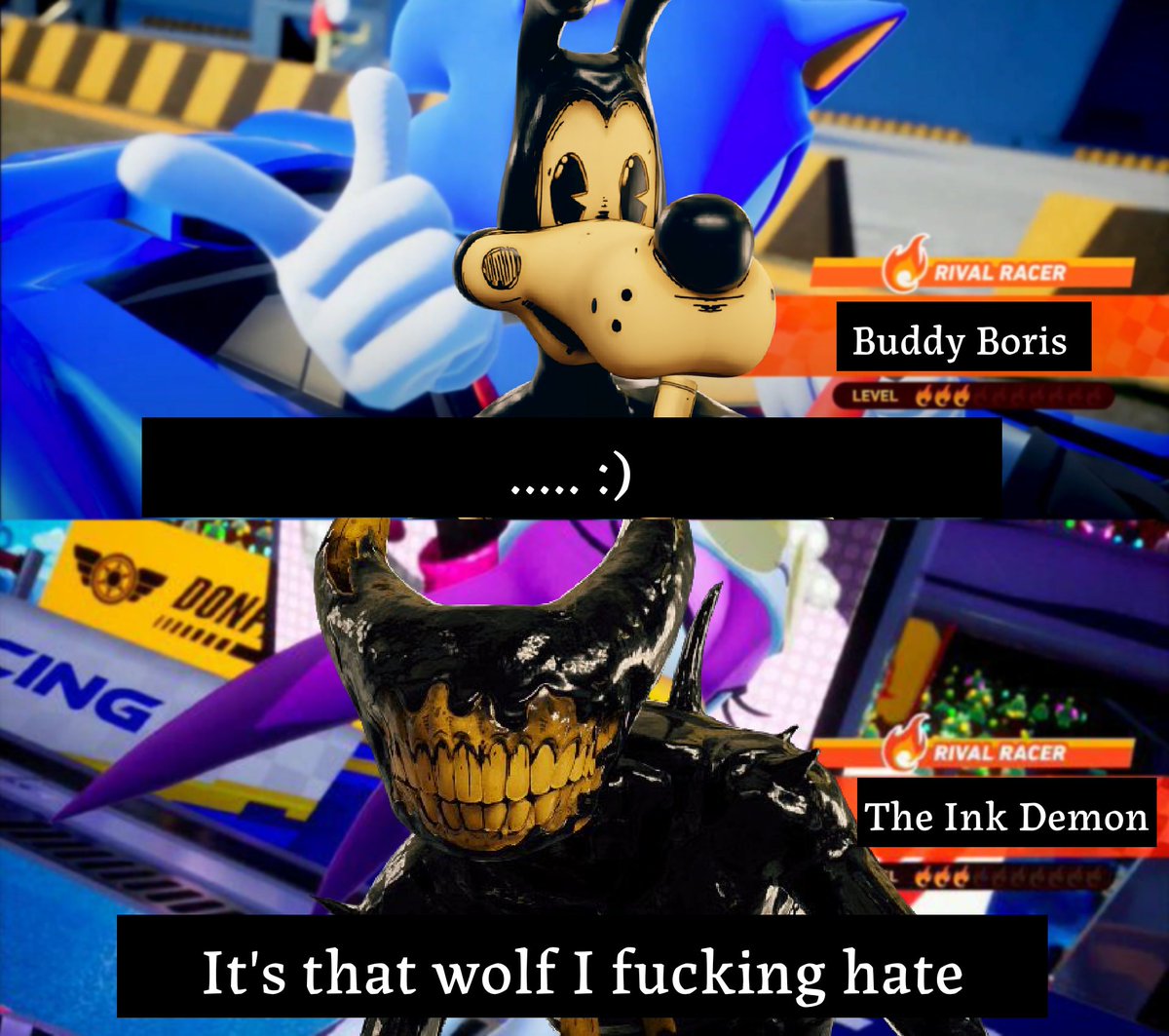 The concept of a Bendy racing game is absurd but like , DAMNIT i wanna see it anyway i want to see these assholes interacting !! I want the ink demon to acknowledge the cast 😭😭