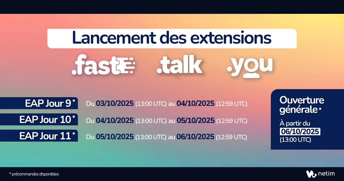 📣🚨 Lancement des extensions .FAST, .TALK et .YOU ! 🚀🌐

🗓️ Ce vendredi, samedi et dimanche, participez aux phases EAP (Early Access Program) chaque jour à partir de 13:00 UTC. Soyez parmi les premiers à réserver votre #NomDeDomaine !

👇 Découvrez les tarifs et précommandez