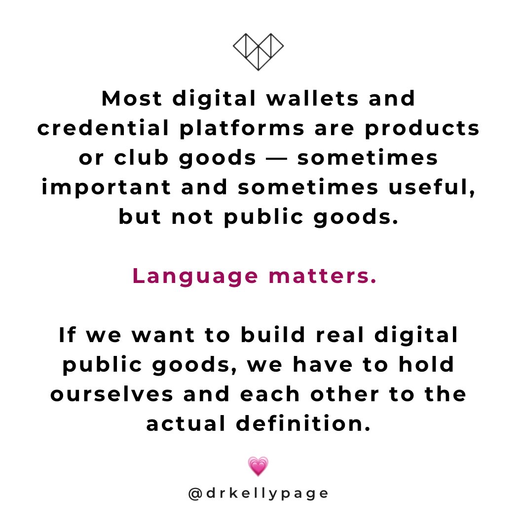 So lets be mindful not to mislead, folx. 

Most digital wallets, credential or grant platforms, and the data coalitions who power them are “products” or “club goods” — sometimes useful, helpful and sometimes important — but they are not public goods.

😎 Rule of thumb: If you