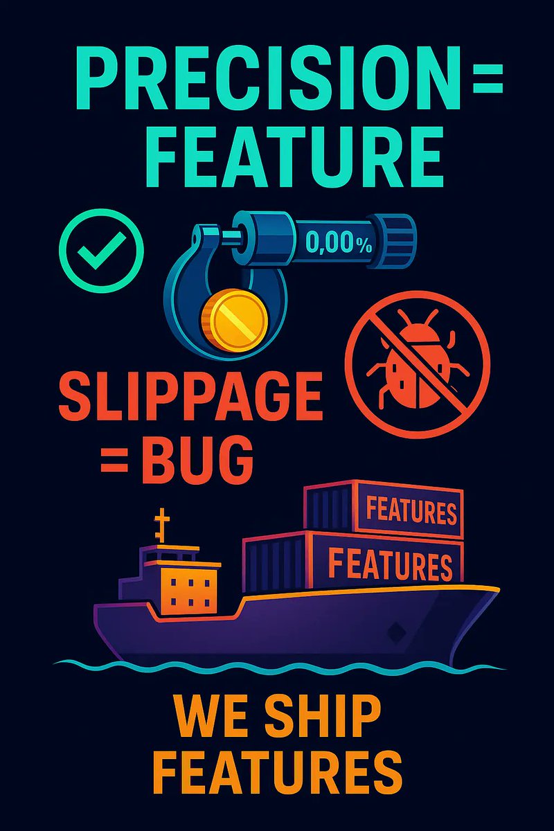 Precision is a feature. Slippage is a bug. We ship features. 🚢