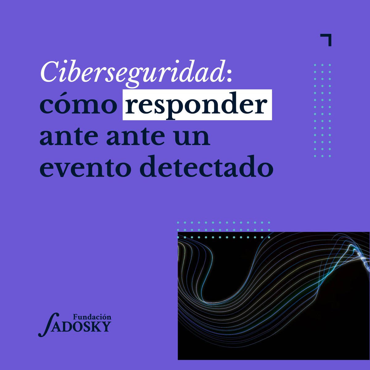 Abrimos un breve hilo para contarte cómo responder ante ante un evento de ciberseguridad detectado 👇