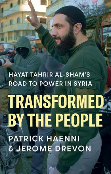 “Transformed by the People: Hayat Tahrir al-Sham’s Road to Power in Syria / Halkın Dönüştürdüğü Güç: Suriye’de Heyet Tahrir el-Şam’ın İktidara Yükselişi” kitabının Türkçe yayın haklarını aldık. Yakında sizlerle…

HTŞ, nasıl oldu da bugün Suriye’nin en etkili yönetici güçlerinden