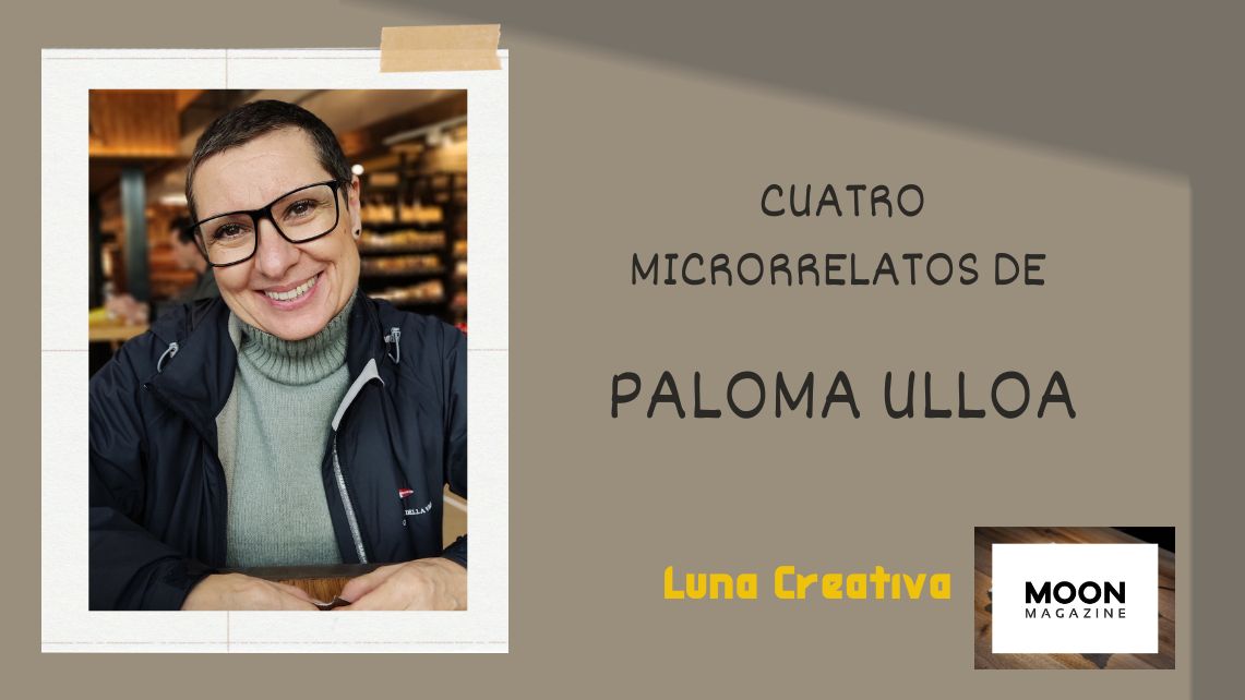 Cuatro #microrrelatos de Paloma Ulloa. Una narrativa bella y visual que impacta por su profundidad. #LunaCreativa, sección coordinada por @ManuelaVicenteV y <a href="/txaro_cardenas/">Txaro Cárdenas Peña</a>. wp.me/p6batY-fb7 a través de <a href="/RevistaMoonM/">MoonMagazine</a>