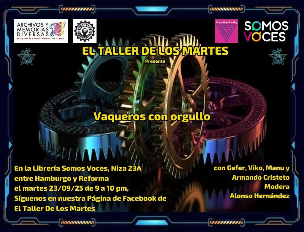 MiguelAlonsoHe8's tweet photo. Esta noche a las 21h en #ElTallerDeLosMartes de @ArchivosY tendremos el conversatorio: Vaqueros con orgullo con: #GEFER, #MANU, #VIKO y #ArmandoCristetoPatiño en nuestra sede presencial de @SomosVocesMX -Niza 23A, Zona Rosa- https://t.co/rbAlz6xkmz