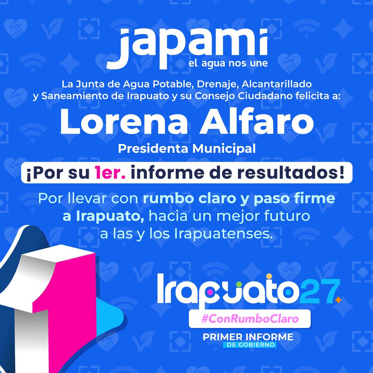 El Consejo Ciudadano, Directores y personal administrativo de Japami, felicitan a la alcaldesa <a href="/LorenaAlfaroG/">Lorena Alfaro García</a> por su primer informe de gobierno.

 Un año de trabajo, compromiso y transformación para nuestra ciudad. ¡Por un #Irapuato27 más próspero! 💙💧