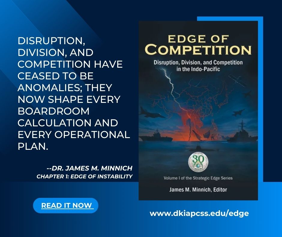 APCSS's tweet image. Read more about how disruption, division, and competition shape our world around us. Download our latest book on #Security in the #IndoPacific titled &quot;Edge of Competition&quot; for free at dkiapcss.edu/edge