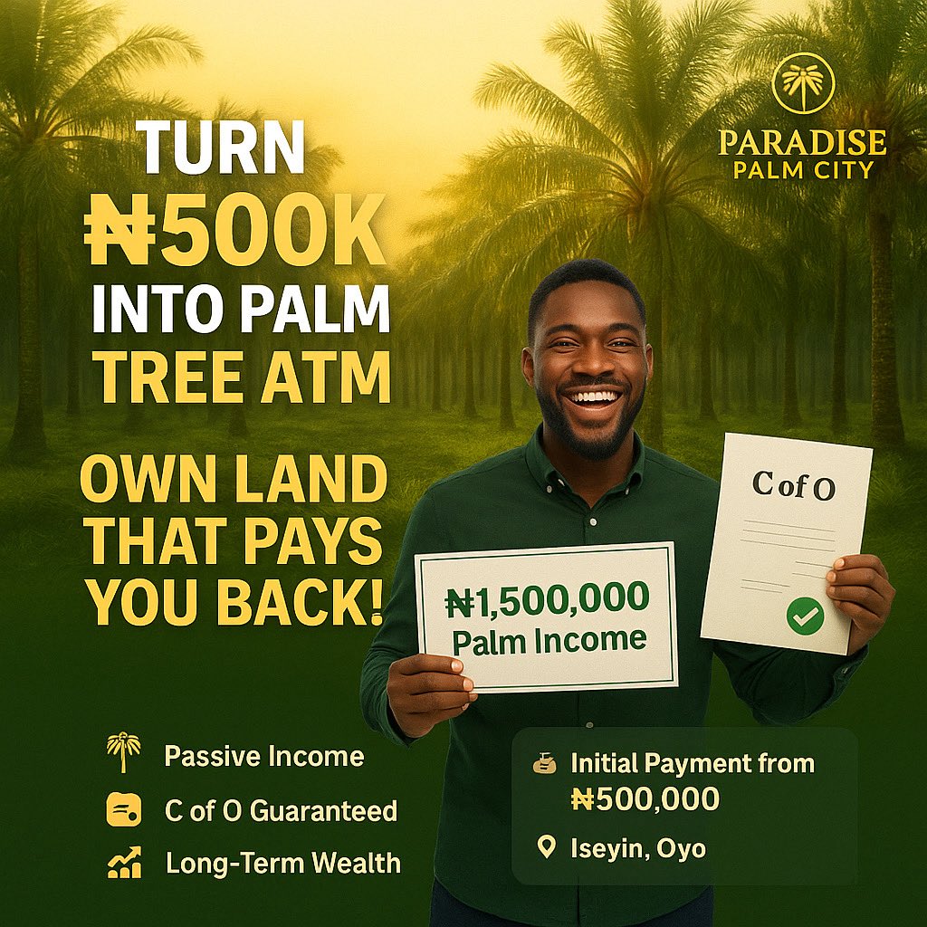 PropertyPlanet0's tweet photo. 🌴 Just ₦500K initial payment and you fit own land wey dey pay you steady alerts for 60 years 🚀

👉 Earn ₦750K–₦2M yearly 💸
👉 10 palm trees per plot 🌴
👉 Govt-backed C of O ✅
📍 Iseyin, Oyo

Turn ₦500K into Palm Tree ATM today.
| 📞 09075145164

#PalmCity #PassiveIncome https://t.co/N4slxRedPO
