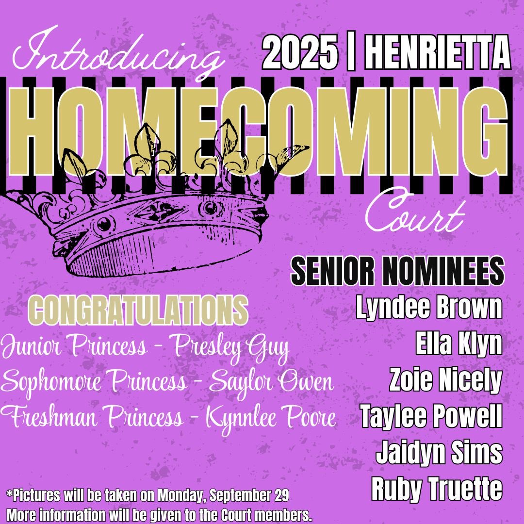 The HHS 2025 Homecoming Court has been announced! Congratulations to all of those selected! Join us for the coronation ceremony before kickoff on October 10 vs. Valley View at 7:00 p.m.

Court members: pictures will be taken Monday, Sept. 29.