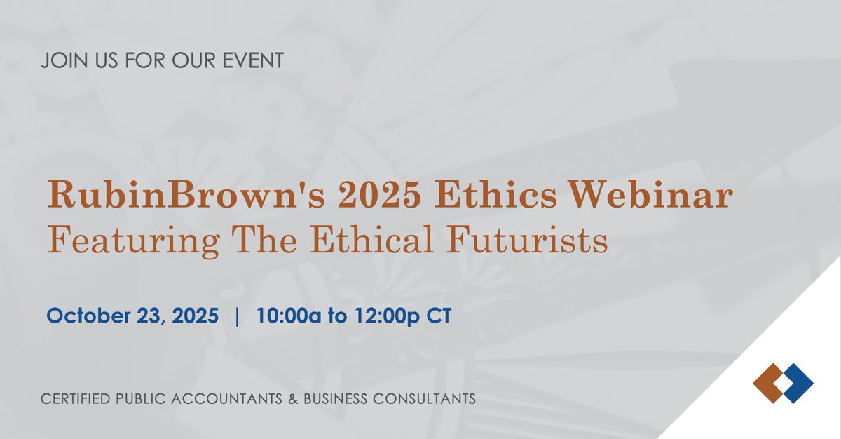 RubinBrown's tweet photo. Join RubinBrown for our 2025 #Ethics Webinar featuring the Ethical Futurists: James Taylor &amp; Alison Burns on Oct 23! This webinar will explore why ethics matters, the foundations of #ethicalthinking, and the evolving role in #AI. Reserve your spot now: https://t.co/guRWkizKgO https://t.co/DXe1mziHoQ
