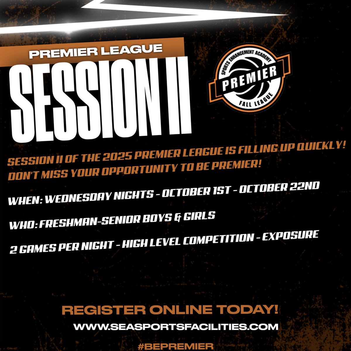 Session II of the Premier League is filling up quicky‼️

• Wednesday Nights - October 1st-October 22nd
• Freshman - Senior Boys &amp; Girls
• 2 Games Per Night

📝 • Exposure ✅
🎥 • Highlights ✅
📸 • Photos ✅

Register ONLINE - seasportsfacilities.com

#BePremier