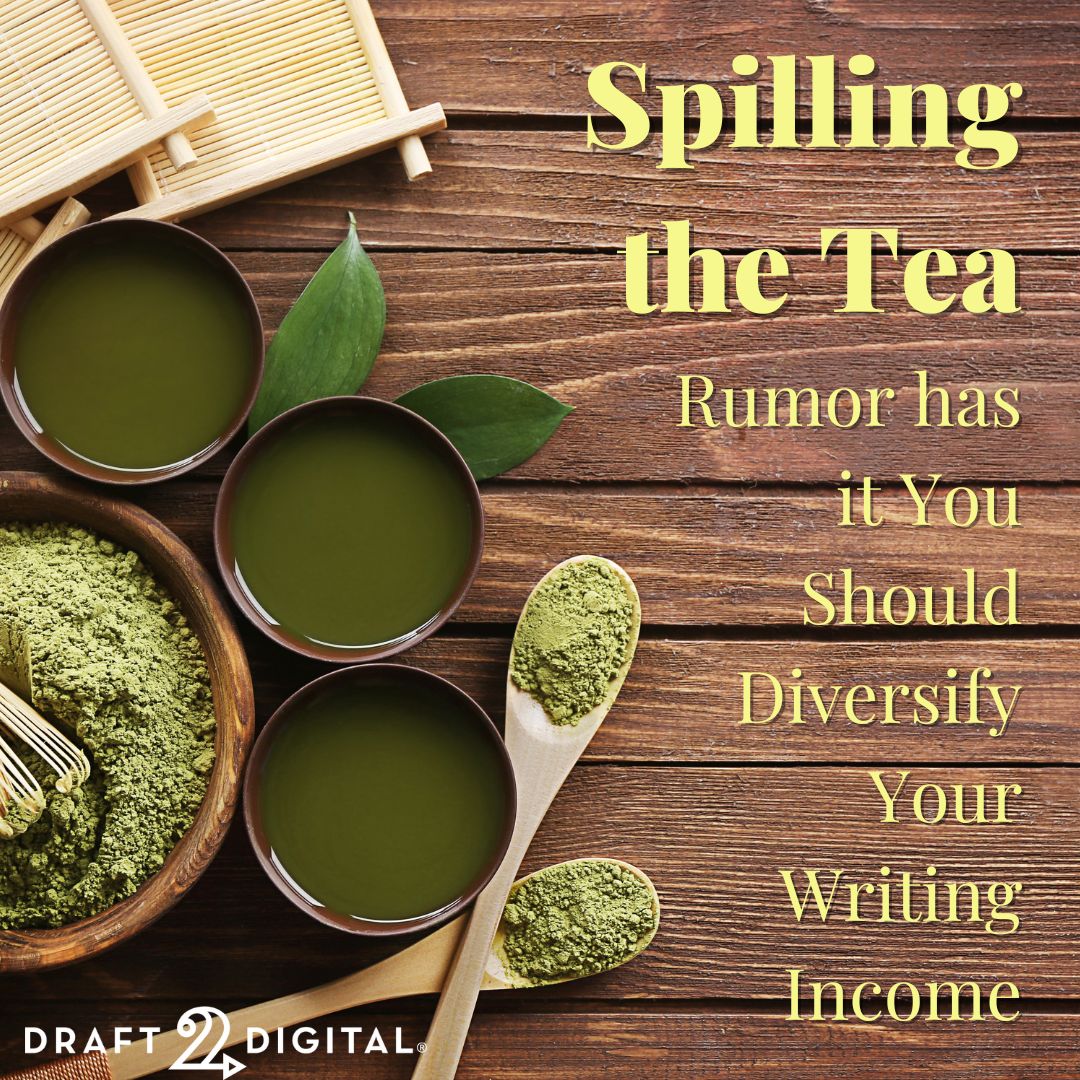 Draft2Digital's tweet image. It's tea time, and we want to talk about a rumored method of growing your business as an author. Is diversifying your author income the way to find your success as an author? #authorblog #selfpublishing #indiepublishing #d2dprint draft2digital.com/blog/spilling-…
