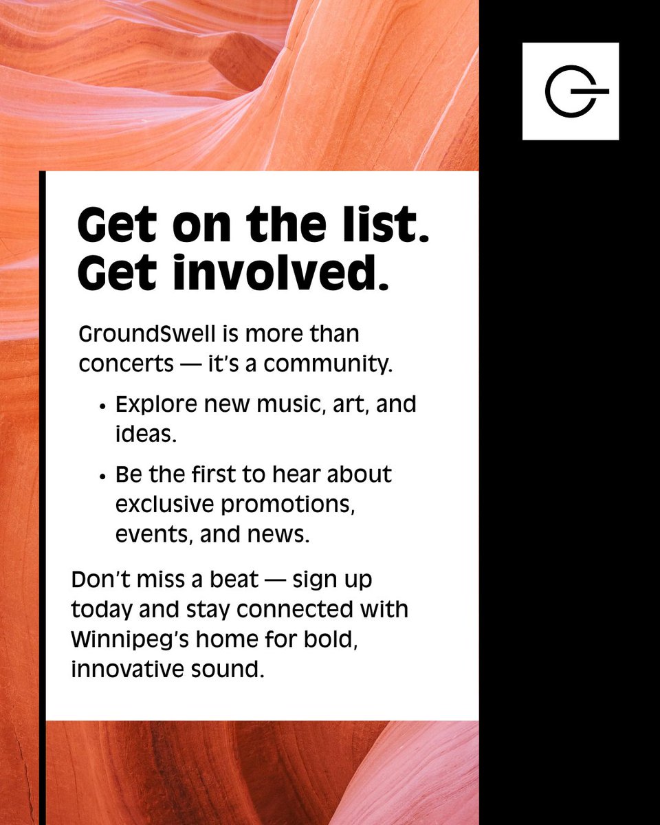 📩 Get on the list. Get involved. 
GroundSwell is more than concerts — it’s a community. ✨ Discover new music, art &amp; ideas, plus exclusive promotions, events &amp; news. 
Don’t miss a beat — sign up today: info@gswell.ca