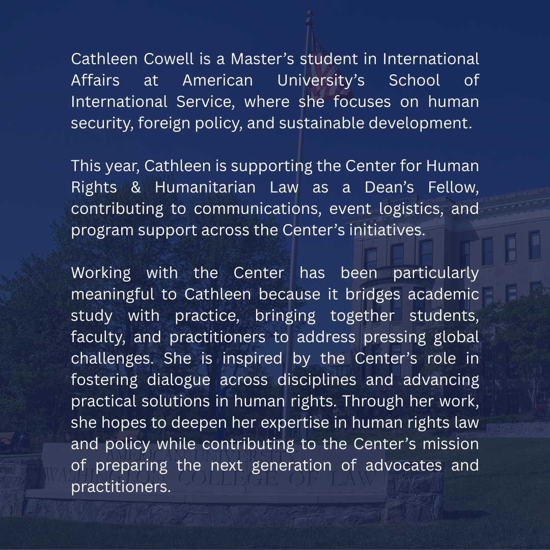 Continuing our staff introductory series, meet our final Dean’s Fellow, Cathleen Cowell! Cathleen is a Master’s student in International Affairs at the School of International Affairs.

<a href="/ebertoni/">Eduardo Bertoni</a> | <a href="/AUWCL/">American University Washington College of Law</a> 

#HumanRights #CfHRHL