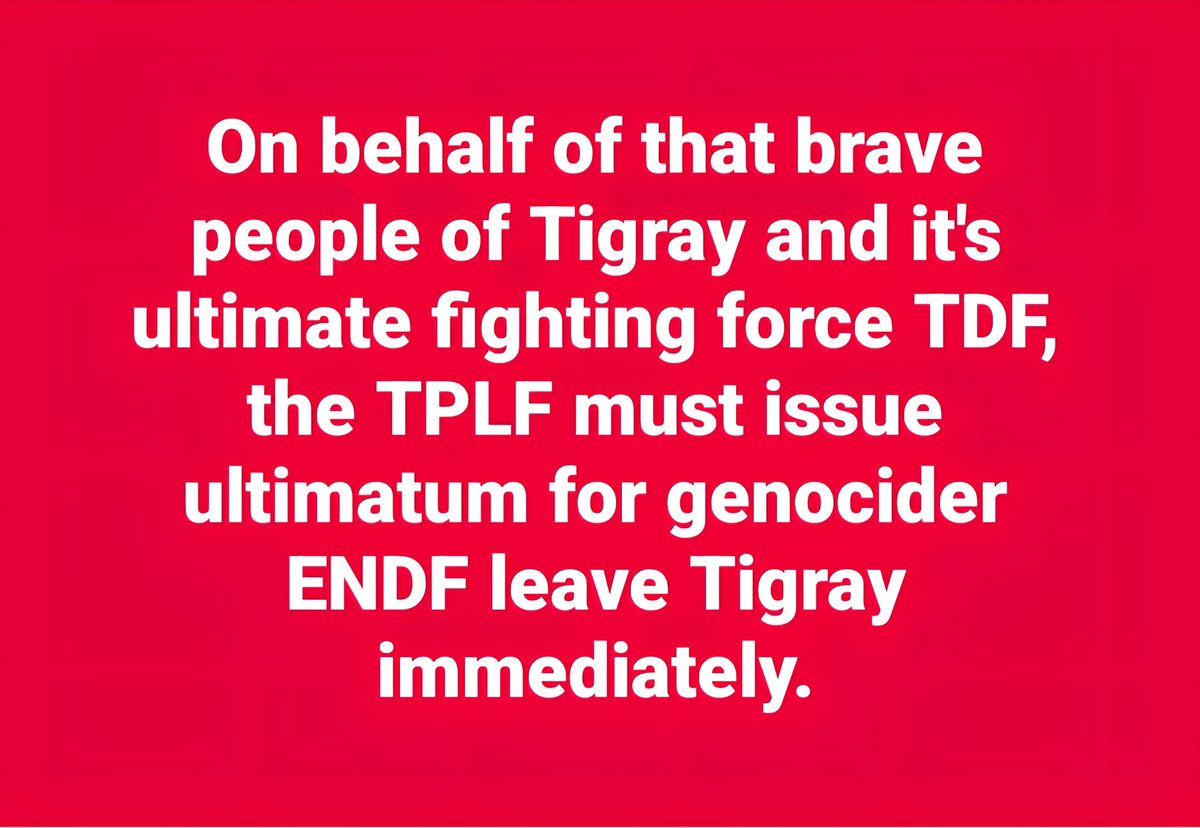LemlemTigest's tweet image. On #behalf of that #brave #people of #Tigray and it&apos;s #ultimate #fighting #force, the #TPLF must issue #ultimatum for #genocider #ENDF and #genocide #settlers #leave Tigray #immediately.