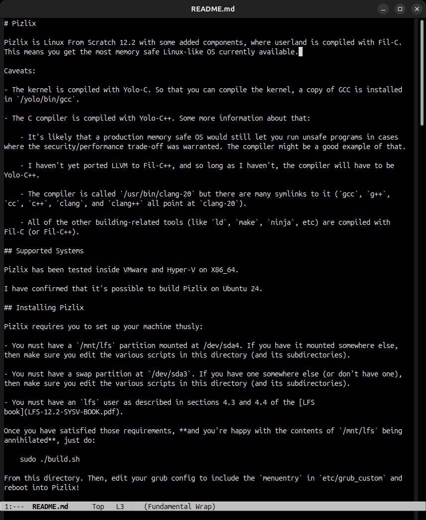 filpizlo's tweet image. Pizlix: the world's first memory safe Linux distro.
I'm writing the primordial README for it now and doing a final test that `./build.sh` actually works. The I'll commit it to the Fil-C repo