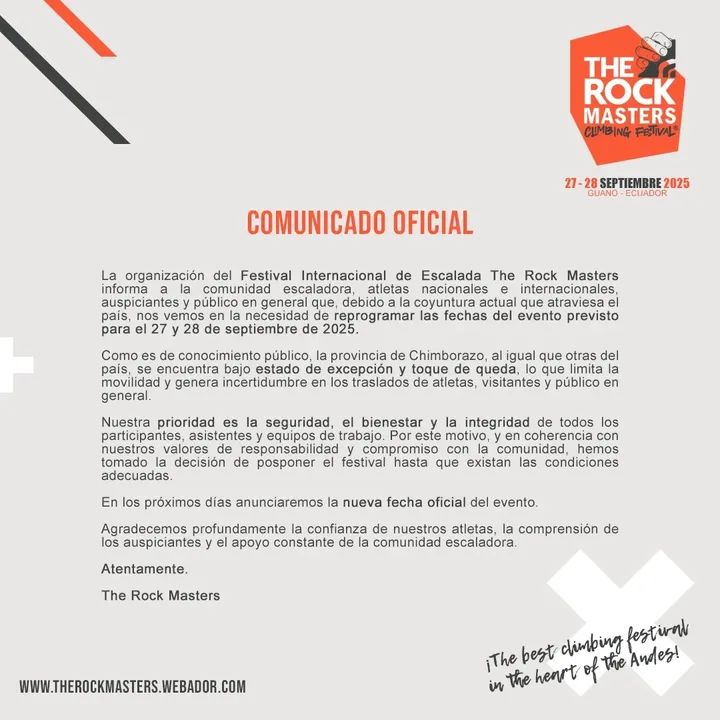 ¡Comunicado Oficial!

Querida comunidad; 

Por la situación que vive el país y el estado de excepción vigente en Chimborazo, el Festival Internacional de Escalada The Rock Masters programado para el 27 y 28 de septiembre será reprogramado.
Atentamente,
The Rock Masters.