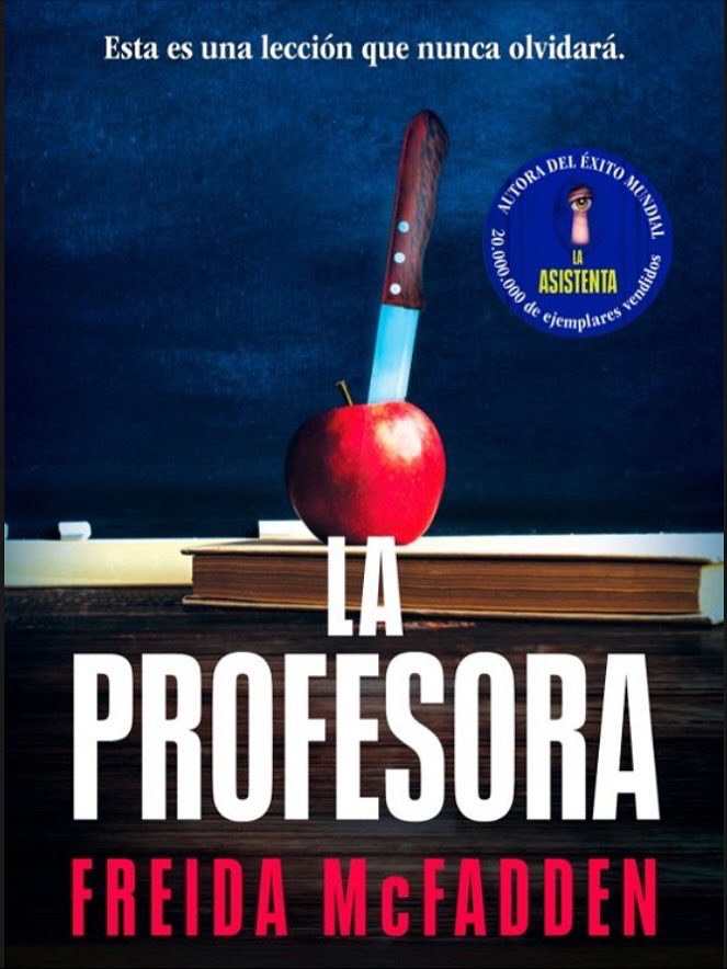 Elantequirofano's tweet photo. LA PROFESORA. De la autora superventas de La asistenta llega una historia de retorcidos secretos y una venganza largamente esperada.
Primera lección: No confíes en nadie. #freidamcfadden https://t.co/UobLpPQfmc