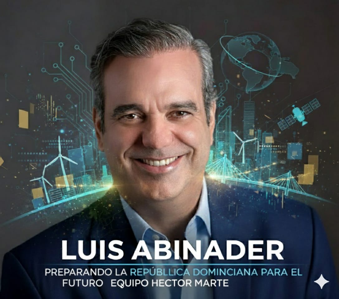 Luis Abinader PREPARANDO LA REPUBLICA DOMINICANA PARA El FUTURO. 

            Equipo Héctor Marte

<a href="/luisabinader/">Luis Abinader</a> <a href="/spereyrarojas/">Samuel Pereyra Rojas</a> <a href="/Pachecoalfredoo/">Alfredo Pacheco</a> <a href="/BeltranEilyn/">Eilyn Beltrán</a> 
<a href="/JosePaliza/">Jose Paliza</a> <a href="/raquelarbaje/">Raquel Arbaje</a>