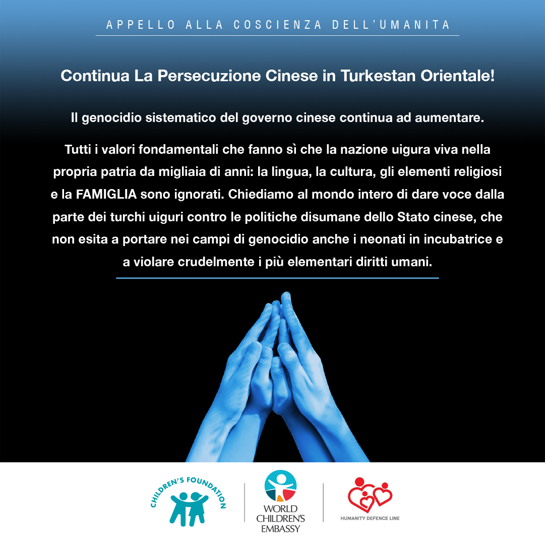 DOĞU TÜRKİSTAN’DA ÇİN ZULMÜ SÜRÜYOR!/ CONTINUA LA PERSECUZIONE CINESE IN TURKESTAN ORIENTALE! (İTALYANCA-ITALIAN)

DOĞU TÜRKİSTAN ÇOCUK RAPORU -Etnik ve Kültürel Soykırım-

cocukvakfi.org.tr/calisma-alanla…