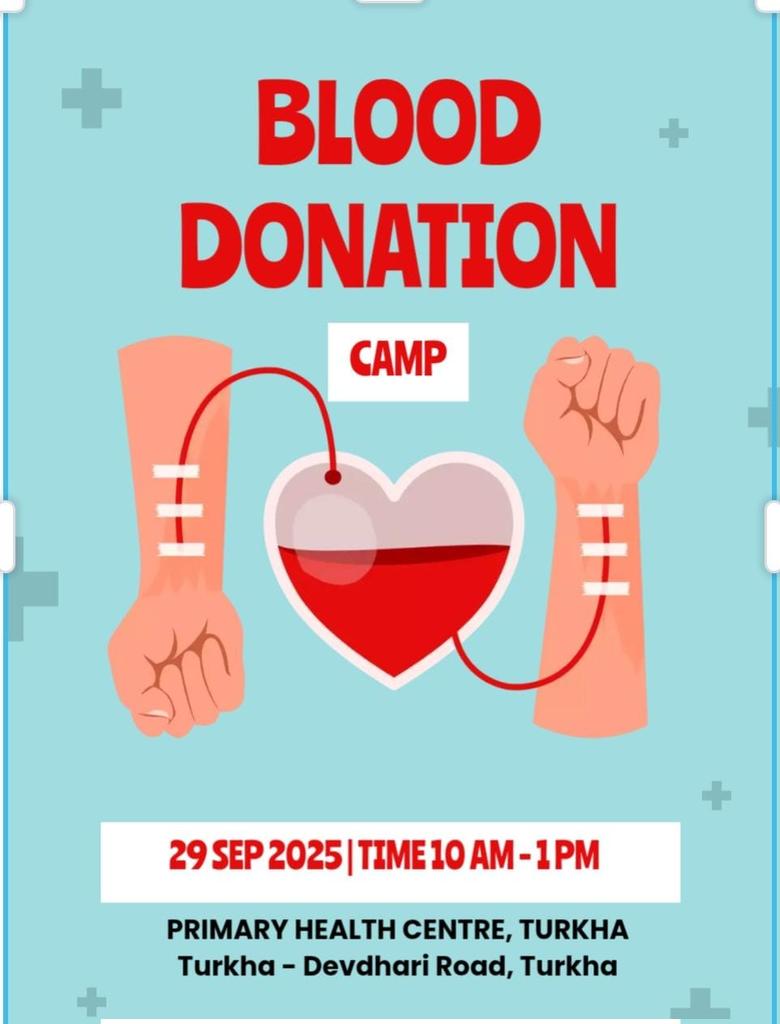 તારીખ *૨૯/૦૯/૨૦૨૫* ને *સોમવાર* ના રોજ *પ્રાથમિક આરોગ્ય કેન્દ્ર તુરખા* ખાતે સ્વસ્થ નારી સશક્ત પરિવાર અભિયાન અંતર્ગત મેગા નિદાન કેમ્પ ની સાથે *બ્લડ ડોનેશન કેમ્પ* નું આયોજન કરેલ છે.