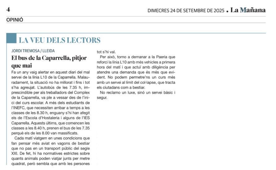 La regidora de Mobilitat de l'<a href="/paerialleida/">Ajuntament de Lleida</a>  va garantir a la comissió informativa de Seguretat, Mobilitat i Civisme del 16/09/2025 que tenia tot previst per garantir un servei suficient al bus de la Caparrella (L-10).
Llegint la carta d'aquest usuari de la línia no sembla pas