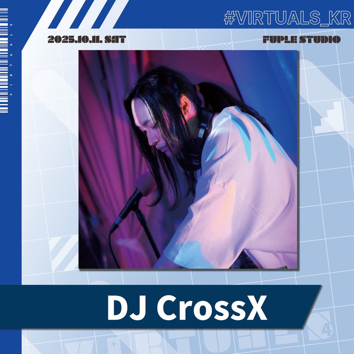 ⚡VIRTUALS 2025⚡
10.11 (SAT) @ FUPLE STUDIO

「Performance Artist Profile」
　📀 CrossX 💿

2018년 포터 로빈슨의 모그라 디제잉 영상을 통해 서브컬쳐 음악들로 디제잉을 할 수 있다는 것을 처음 알았고, 그 후 여러 국내의 여러 행사를 접하였다. 

2022년 MIXKURE Vol.3 수상을 시작으로